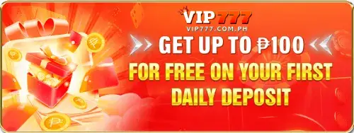 vip777 Promotion - Get Up To ₱100 For Free On Your First Daily Deposit